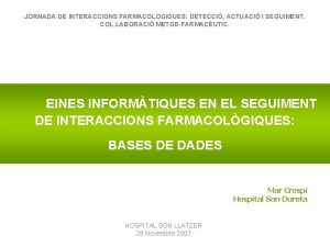 JORNADA DE INTERACCIONS FARMACOLOGIQUES DETECCI ACTUACI I SEGUIMENT