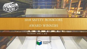 2018 SAFETY BOXSCORE AWARD WINNERS THURSDAY APRIL 4