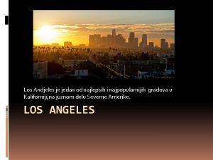 Los Andjeles je jedan od najlepsih i najpopularnijih