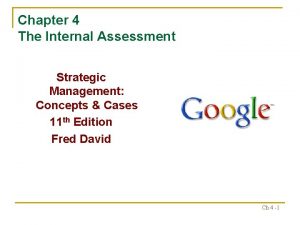 Chapter 4 The Internal Assessment Strategic Management Concepts