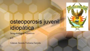 osteoporosis juvenil idioptica Imagenologia Peditrica 6 3 Gmez
