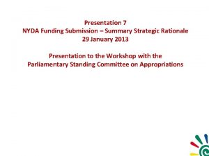 Presentation 7 NYDA Funding Submission Summary Strategic Rationale