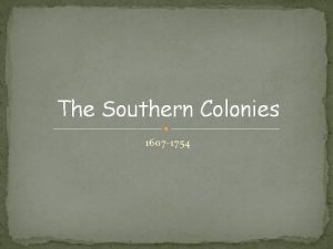 The Southern Colonies 1607 1754 The Lost Colony