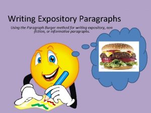 Writing Expository Paragraphs Using the Paragraph Burger method