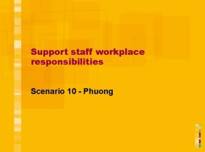 Support staff workplace responsibilities Scenario 10 Phuong Phuong