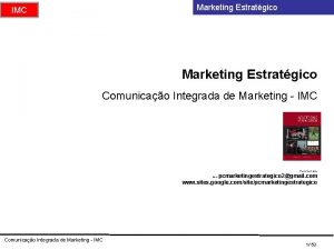 Marketing Estratgico IMC Marketing Estratgico Comunicao Integrada de