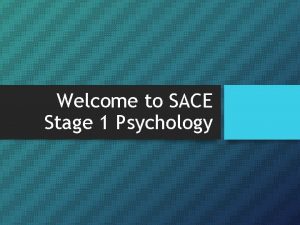 Welcome to SACE Stage 1 Psychology Stage 1