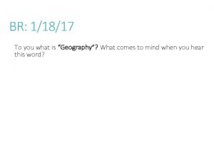 BR 11817 To you what is Geography What