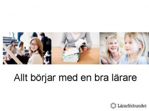 Allt brjar med en bra lrare Idag Aktuellt