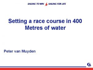 SAILING TO WIN SAILING FOR LIFE Setting a SAILING TO WIN SAILING FOR LIFE Setting a