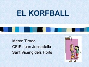 EL KORFBALL Merc Tirado CEIP Juan Juncadella Sant