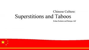 Chinese Culture Superstitions and Taboos Rohan Beeharie and