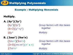 7 7 Multiplying Polynomials Example Multiplying Monomials Multiply