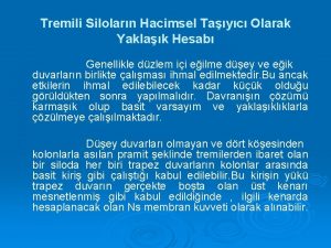 Tremili Silolarn Hacimsel Tayc Olarak Yaklak Hesab Genellikle