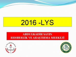 2016 LYS ABDULKADR SAYIN REHBERLK VE ARATIRMA MERKEZ