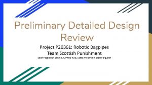 Preliminary Detailed Design Review Project P 20361 Robotic