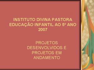 INSTITUTO DIVINA PASTORA EDUCAO INFANTIL AO 5 ANO