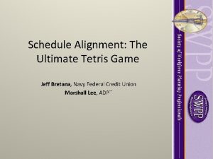 Schedule Alignment The Ultimate Tetris Game Jeff Bretana