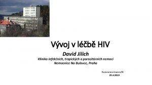 Vvoj v lb HIV David Jilich Klinika infeknch