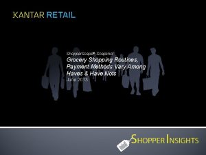 Shopper Scape Snapshot Grocery Shopping Routines Payment Methods