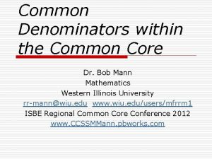 Common Denominators within the Common Core Dr Bob