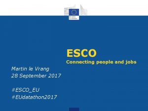 ESCO Connecting people and jobs Martin le Vrang