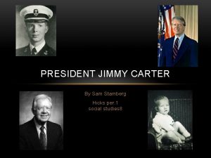 PRESIDENT JIMMY CARTER By Sam Stamberg Hicks per