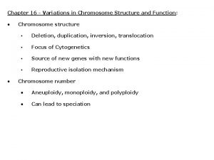 Chapter 16 Variations in Chromosome Structure and Function