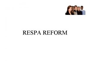 RESPA REFORM What is RESPA Reform RESPA Reform
