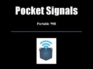 Pocket Signals Portable Wifi WHAT IS POCKET SIGNALS