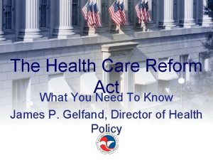 The Health Care Reform Act What You Need