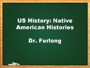 US History Native American Histories Dr Furlong PreColumbian