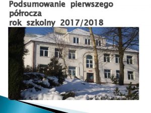 Podsumowanie pierwszego procza rok szkolny 20172018 Uczniowie Publicznej