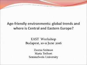 Agefriendly environments global trends and where is Central