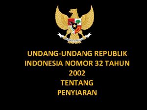 UNDANGUNDANG REPUBLIK INDONESIA NOMOR 32 TAHUN 2002 TENTANG