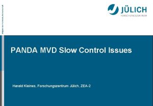 Mitglied der HelmholtzGemeinschaft PANDA MVD Slow Control Issues