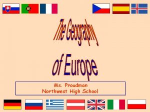 Ms Proudman Northwest High School Where is Europe