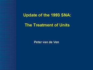 Update of the 1993 SNA The Treatment of