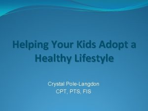 Helping Your Kids Adopt a Healthy Lifestyle Crystal