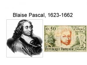 Blaise Pascal 1623 1662 Descartes et Pascal noblesse