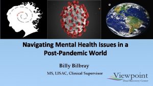 Navigating Mental Health Issues in a PostPandemic World