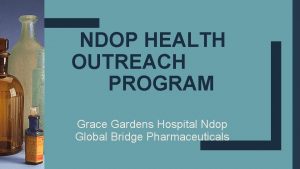 NDOP HEALTH OUTREACH PROGRAM Grace Gardens Hospital Ndop