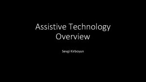 Assistive Technology Overview Sevgi Kirboyun Legal Definitions Assistive