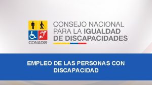 EMPLEO DE LAS PERSONAS CON DISCAPACIDAD DERECHO AL