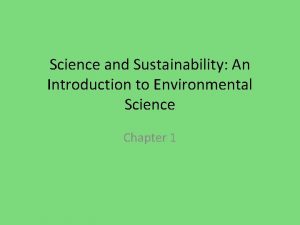 Science and Sustainability An Introduction to Environmental Science