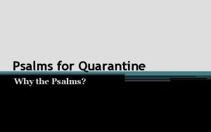 Psalms for Quarantine Why the Psalms Psalms 1