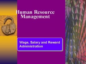 Human Resource Management Wage Salary and Reward Administration