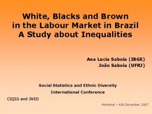 White Blacks and Brown in the Labour Market