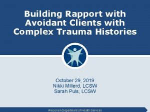 Building Rapport with Avoidant Clients with Complex Trauma