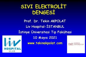 SIVI ELEKTROLT DENGES Prof Dr Tekin AKPOLAT Liv